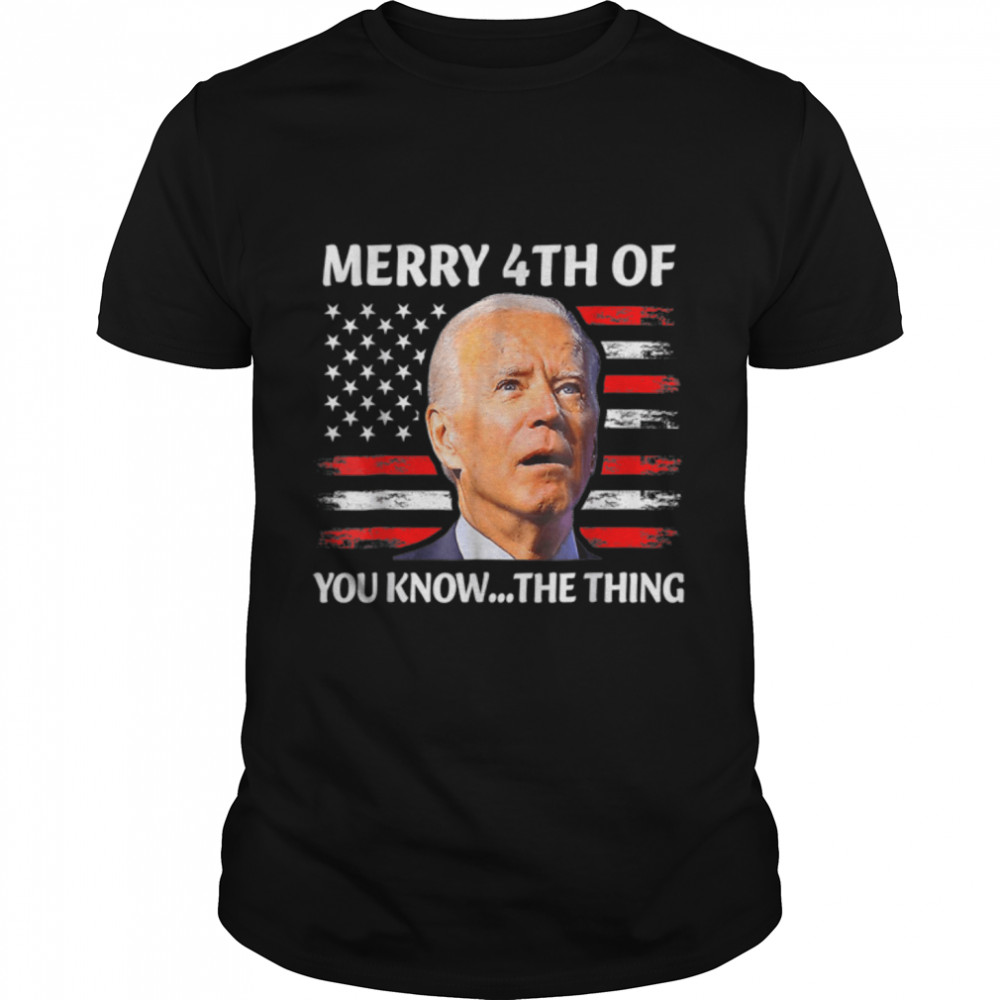 Funny Biden Confused Merry Happy 4th Of You Know The Thing T- B0B31GY4LQ Classic Men's T-shirt