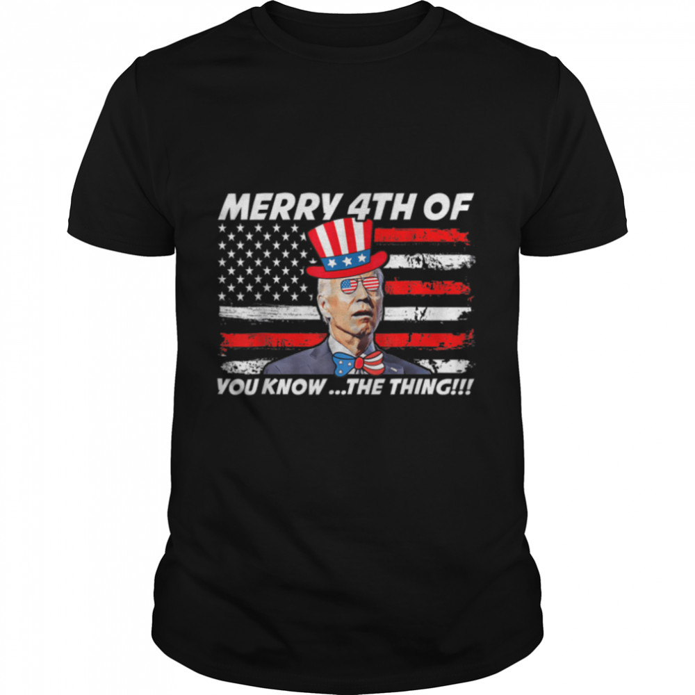 Funny Joe Biden Dazed Merry 4th Of You Know... The Thing T- B0B34BK9MR Classic Men's T-shirt