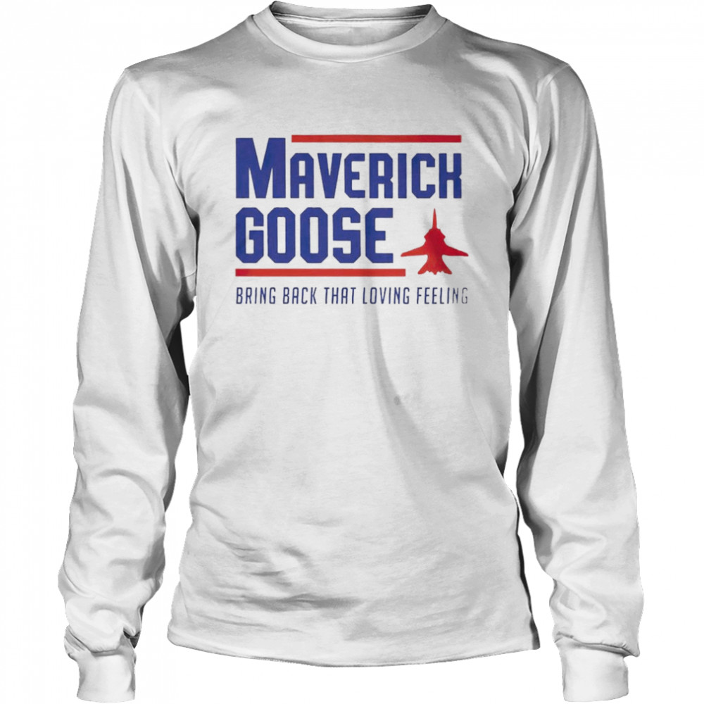 MaveRick Bring Back That Loving Feeling Top Gun T-Shirt