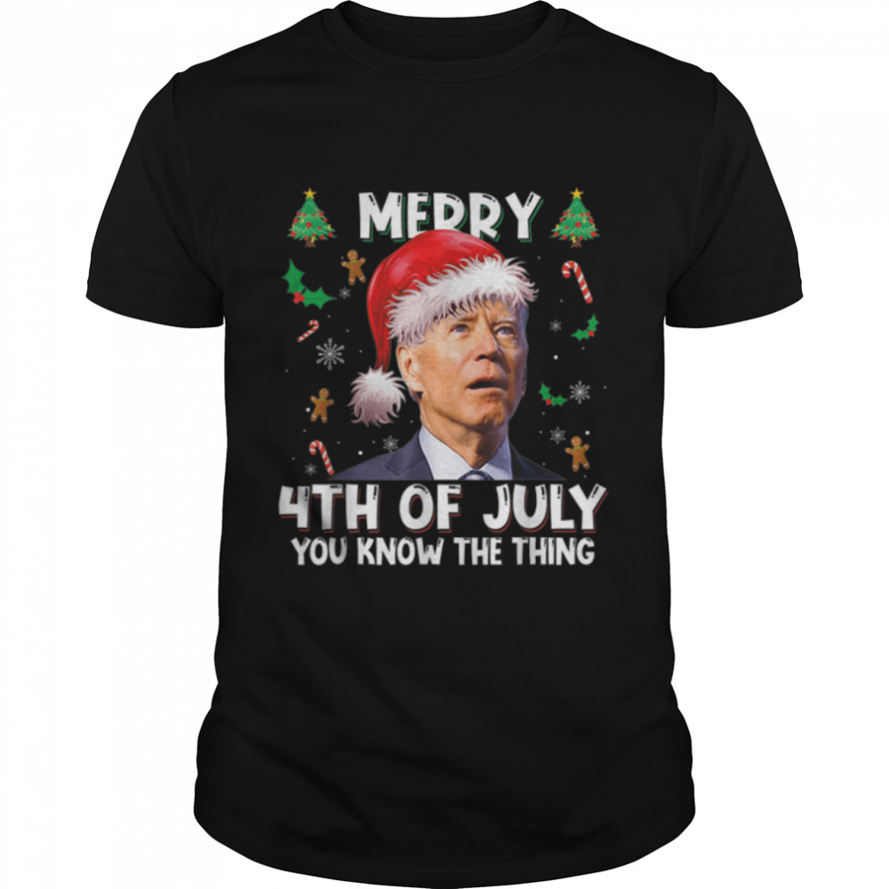 Merry 4th Of July You Know The Thing Santa Biden Christmas T- B0B31H3LS7 Classic Men's T-shirt