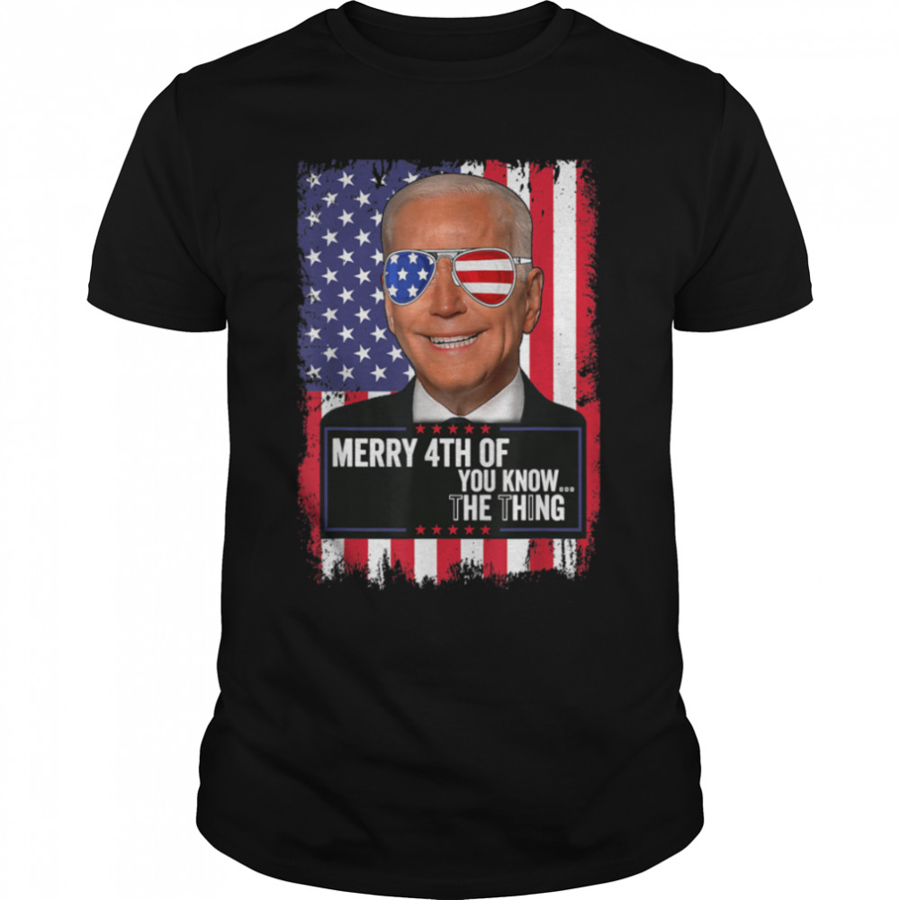 Merry 4th Of You Know...The Thing Happy 4th Of July Memorial T- B0B33N6H36 Classic Men's T-shirt