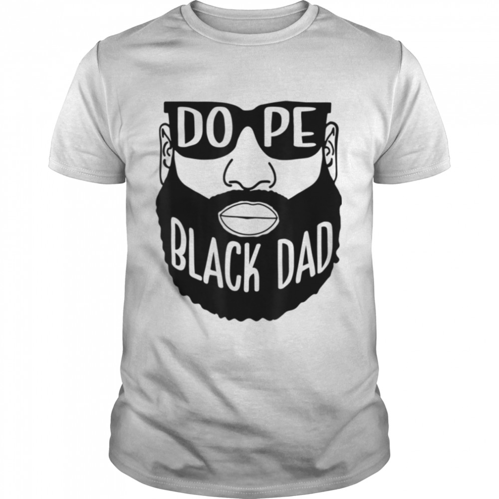 Dope Black Black King Black Father's Day For Mens Dad T-Shirt B0B364V1N5