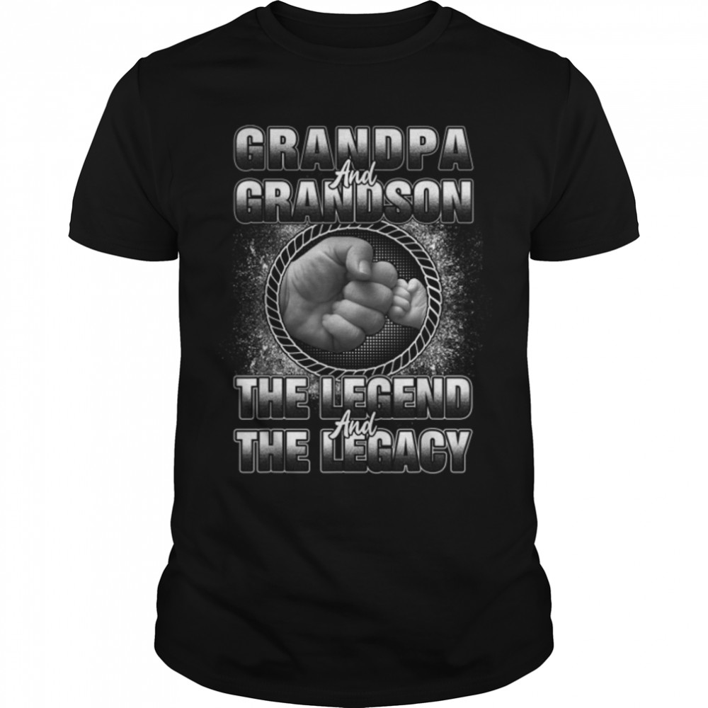 Grandpa And Grandson The Legend And The Legacy Fathers Day T- B0B363TW45 Classic Men's T-shirt
