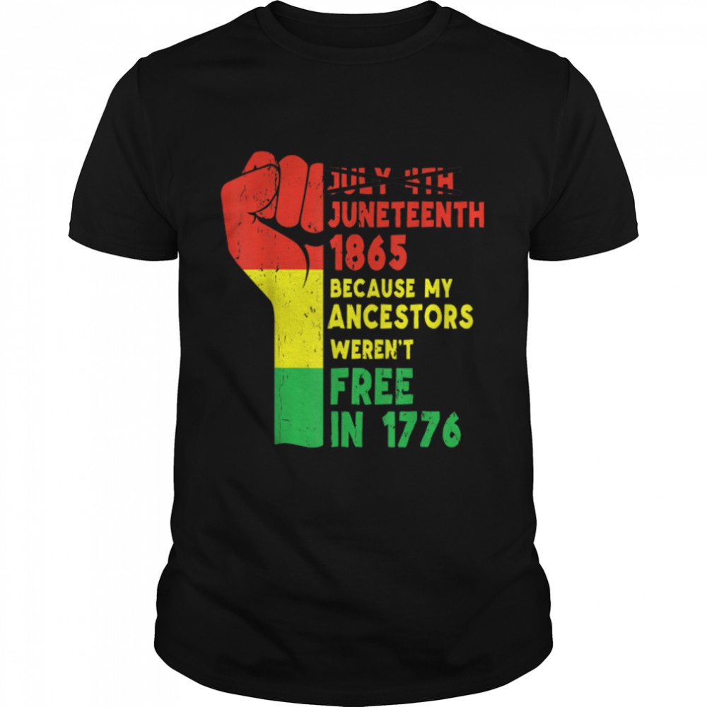 Juneteenth My Ancestors Free Black African Flag Pride Fist T-Shirt B0B38Gcxx4