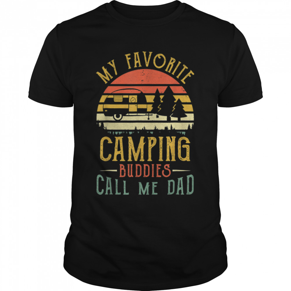 My Favorite Camping Buddies Call Me Dad Vintage Fathers Day T-Shirt B0B35YRTH6