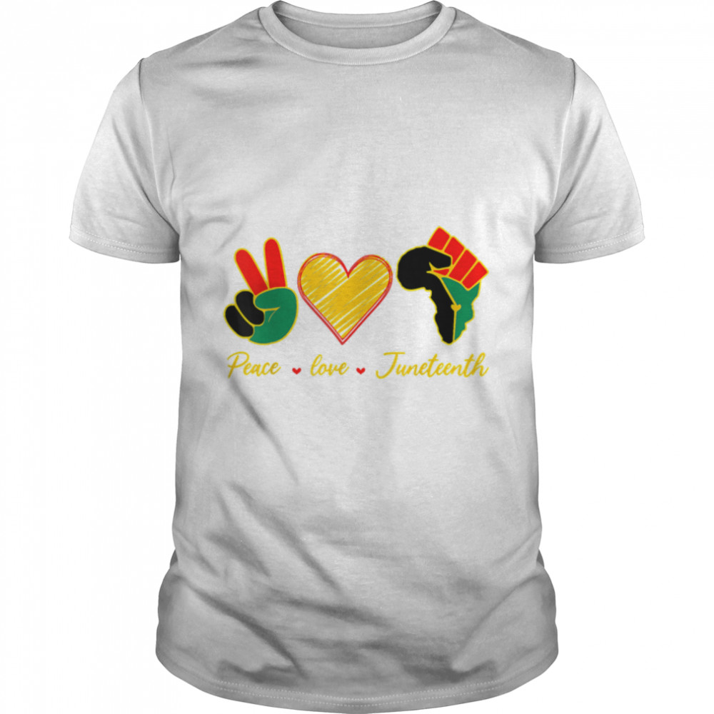 Peace Love Juneteenth Pride Black Girl Black Queen & King T-Shirt B0B38F6YJB
