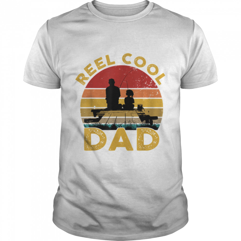 Reel Cool Dad Fisherman Daddy Father's Day Tee Fishing T- B0B362W57K Classic Men's T-shirt