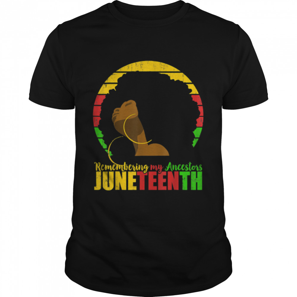 Remembering My Ancestors Juneteenth Black Freedom 1865 Gift T-Shirt B0B38F5KRD