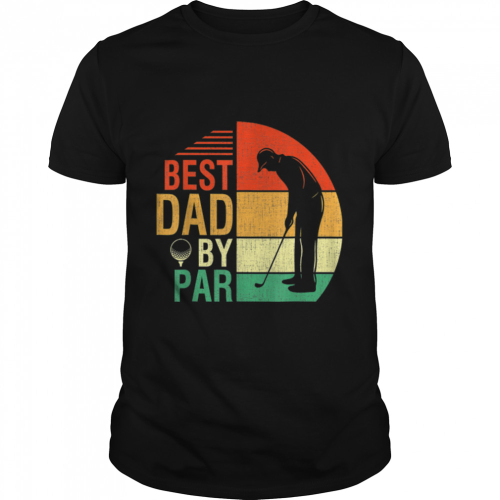 Best Dad By Par Fathers Day Gift For Daddy Golf Lover Golfer T-Shirt B0B3DQN4SC