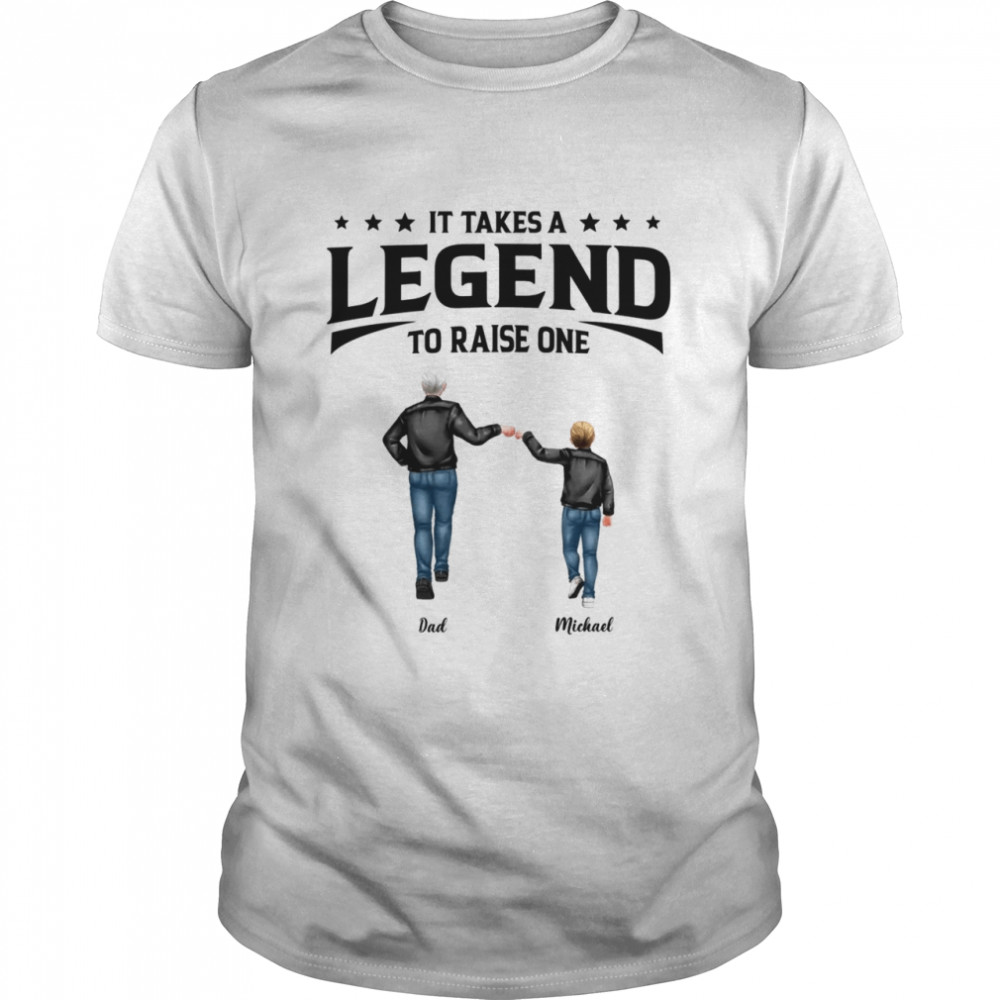 Father Shirt - It Takes A Legend To Raise One Shirt
