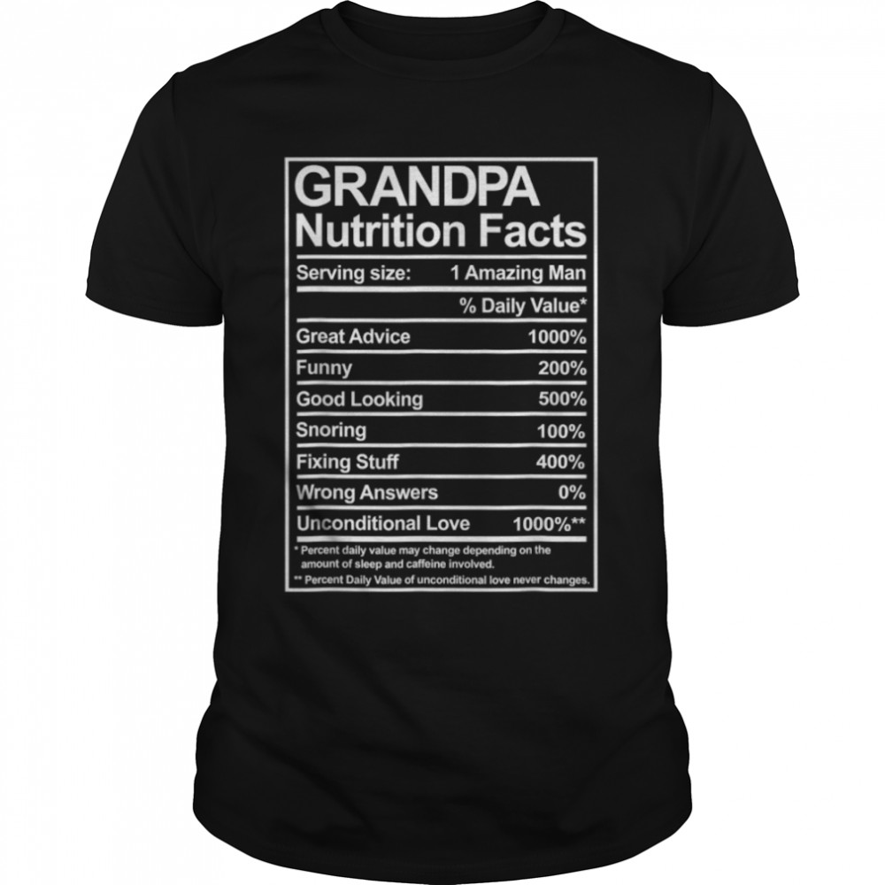 Grandpa Nutrition Facts Funny Thoughtful Sweet Fathers Day T-Shirt B0B3Dskm29