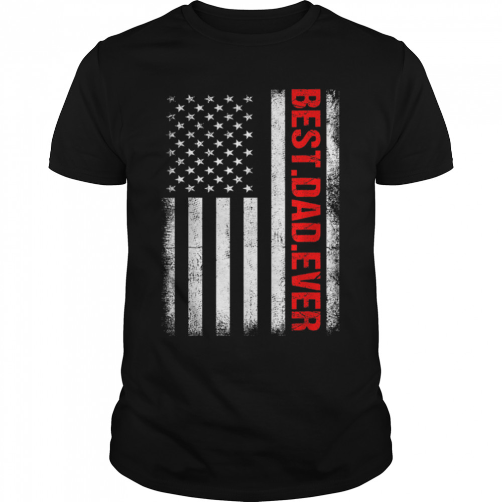 Mens Best Dad Ever Patriotic American Flag Tee Father's Day T-Shirt B0B3DP117M