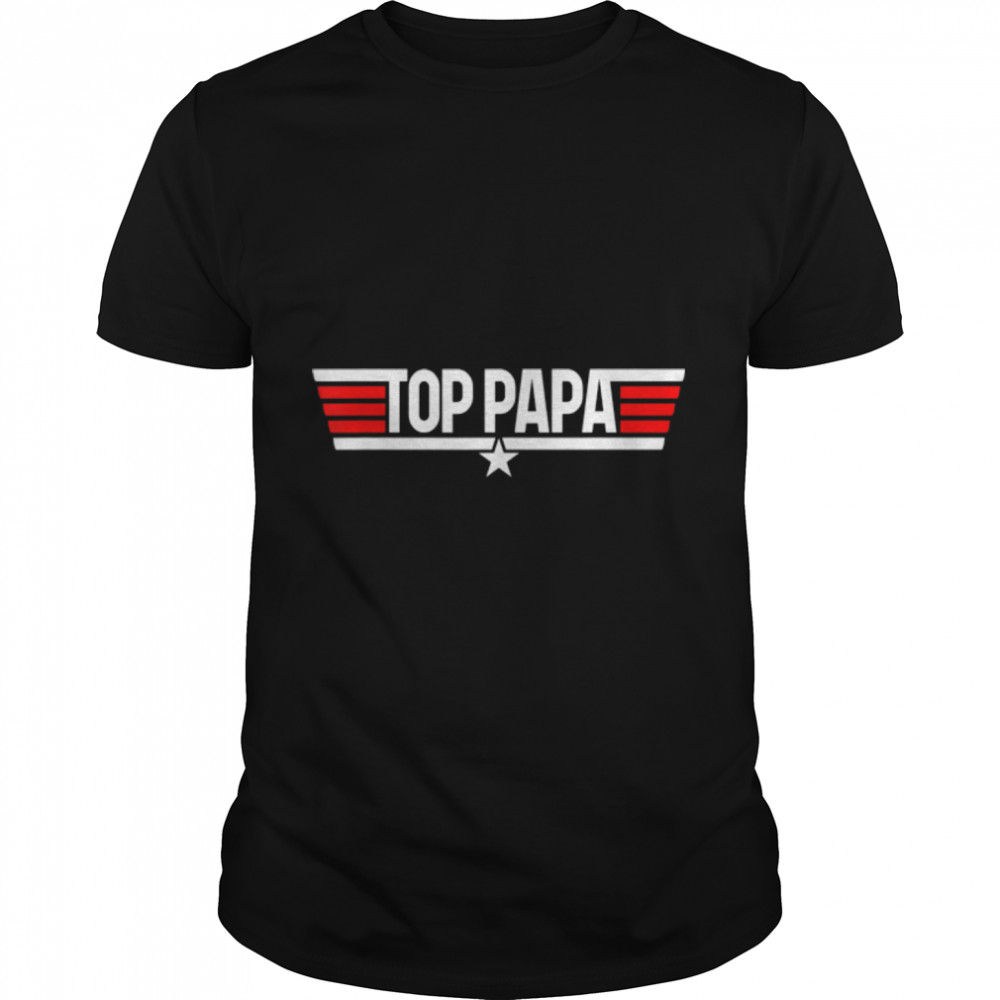 Top Papa Funny 80s Father Air Humor Movie Gun Fathers Day T- B0B3DPMLF6 Classic Men's T-shirt