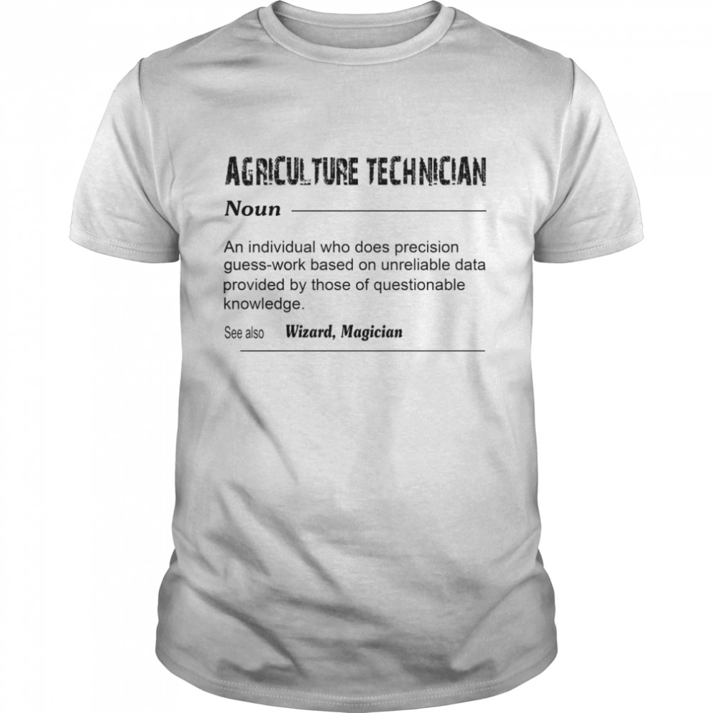 Agriculture Technician shirt