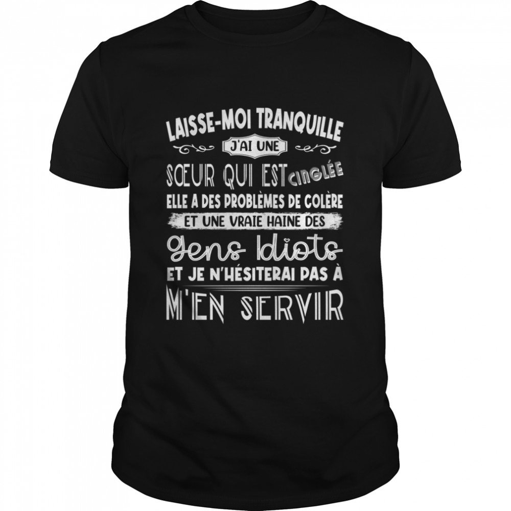 FR LAISSE MOI TRANQUILLE shirt Classic Men's T-shirt