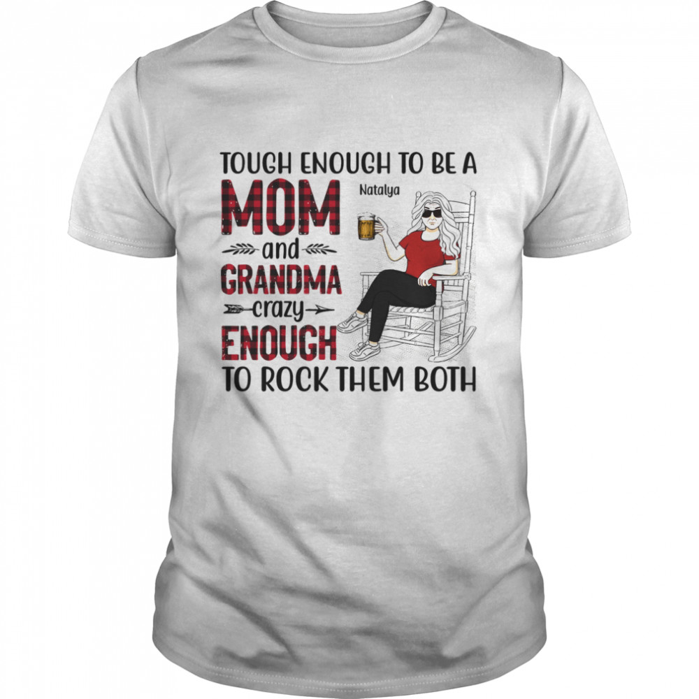 Tough And Crazy Mom & Grandma shirt Classic Men's T-shirt