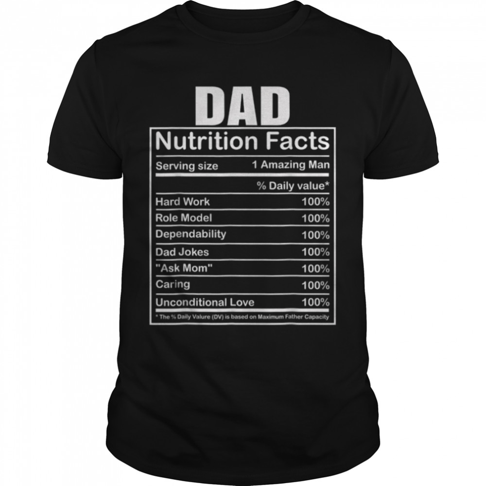 Dad Nutrition Facts Funny Humorous Dad Quote For Fathers Day T-Shirt B0B3Qqq8Z9