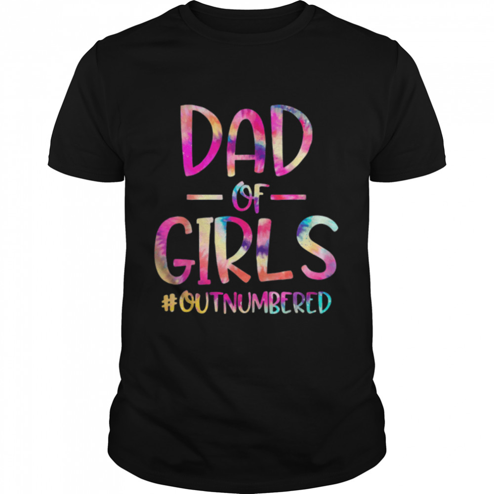 Dad Of Girls Outnumbered Fathers Day From Wife Daughter T-Shirt B0B3R1Rszz