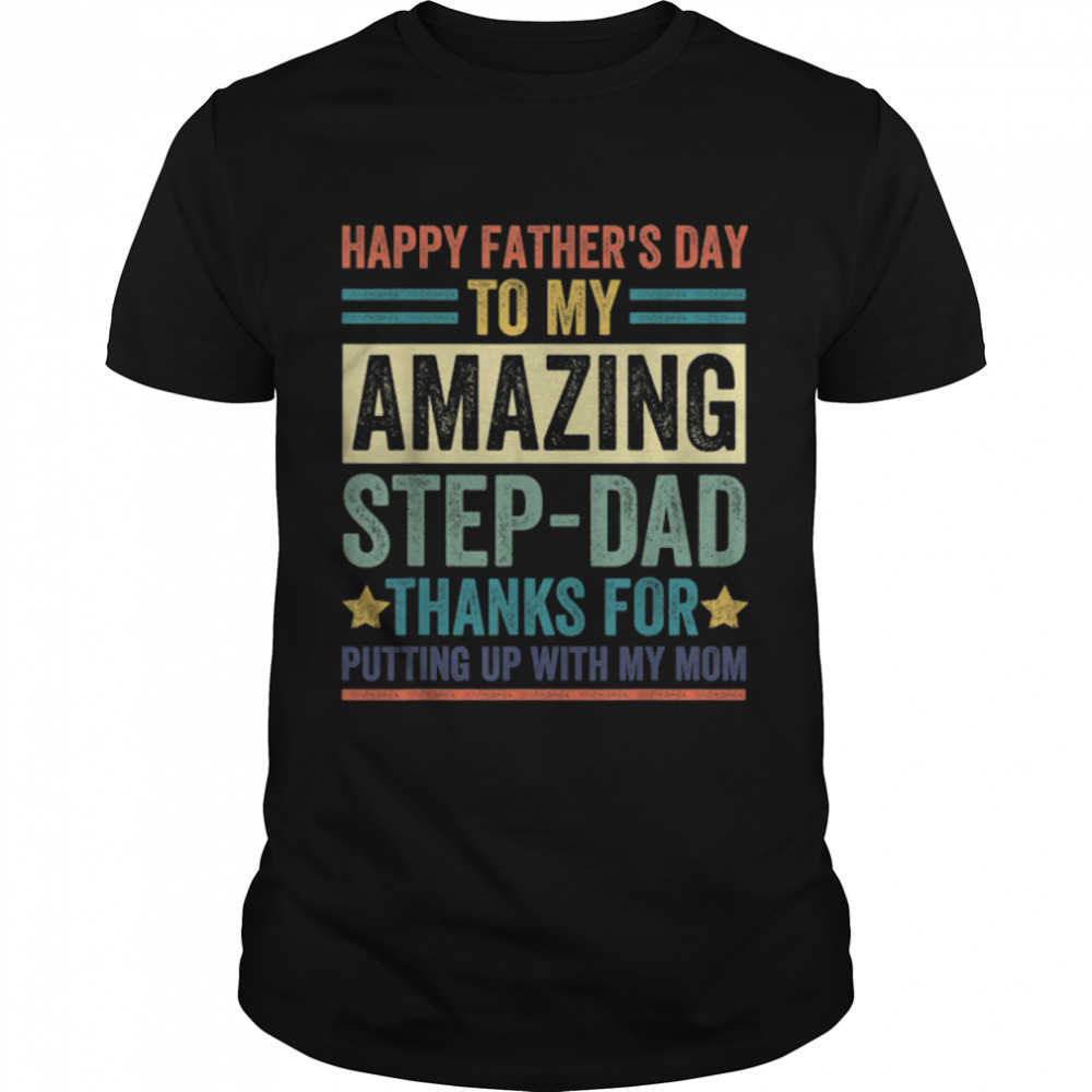 Happy Father's Day Step Dad T- B0B41PT2QG Classic Men's T-shirt