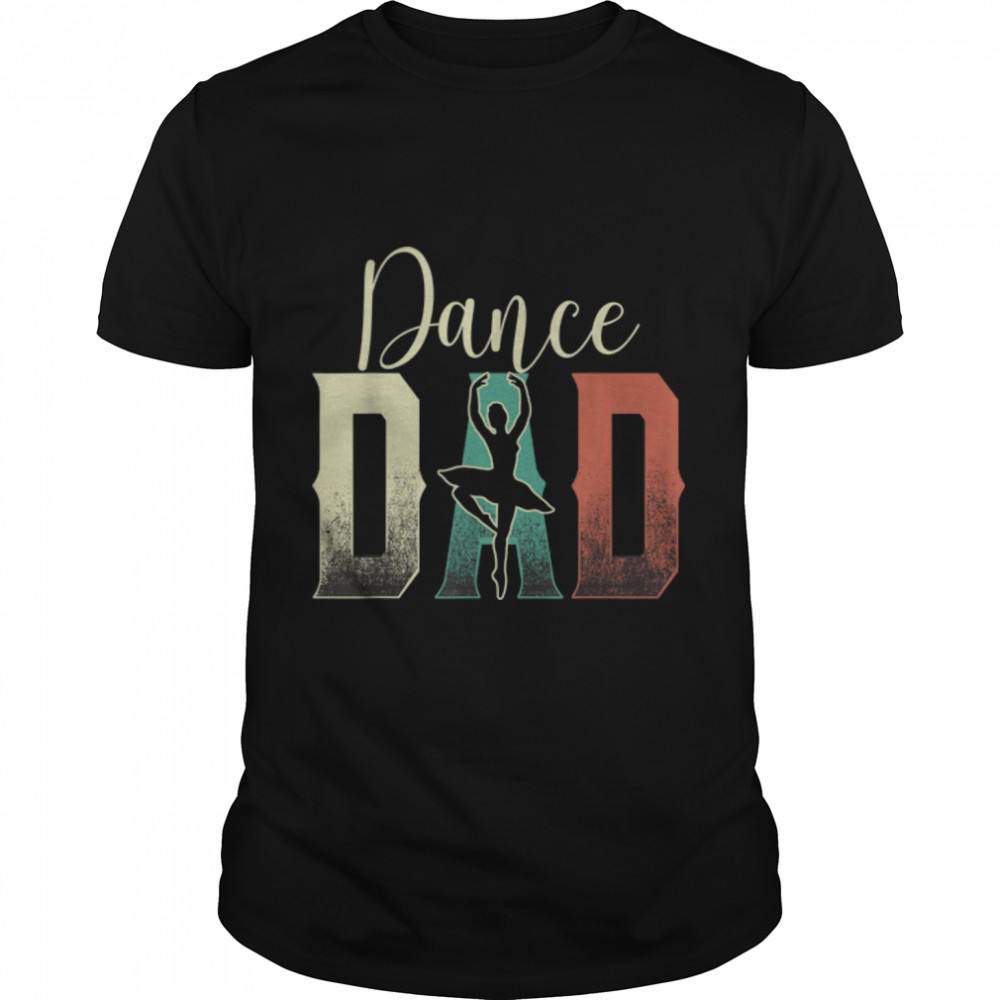 Mens Dance Dad Ballet Dancer Ballerina Dancing Father's Day Gift T-Shirt B0B41PNMLZ
