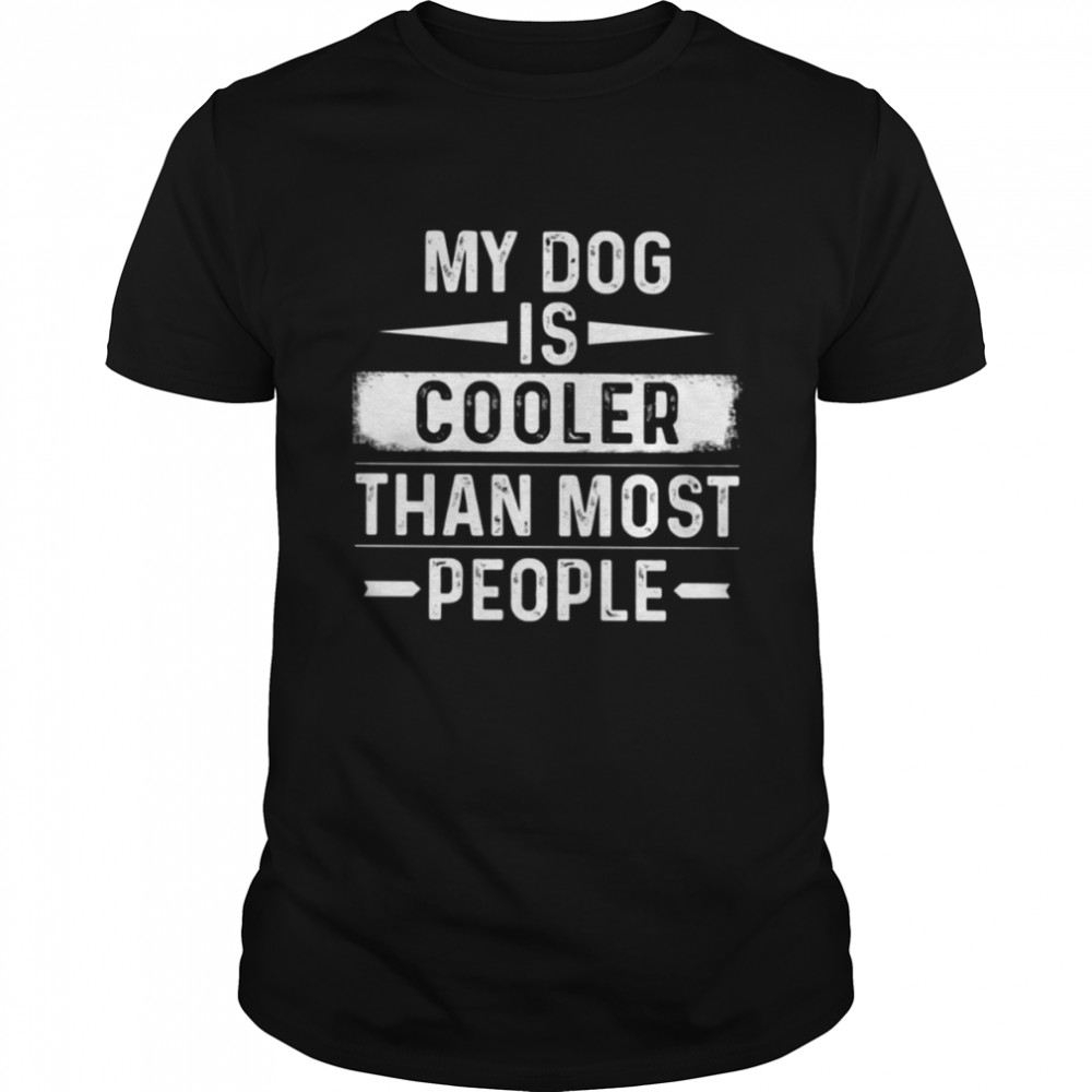 My dog is cooler than most people Classic T- Classic Men's T-shirt