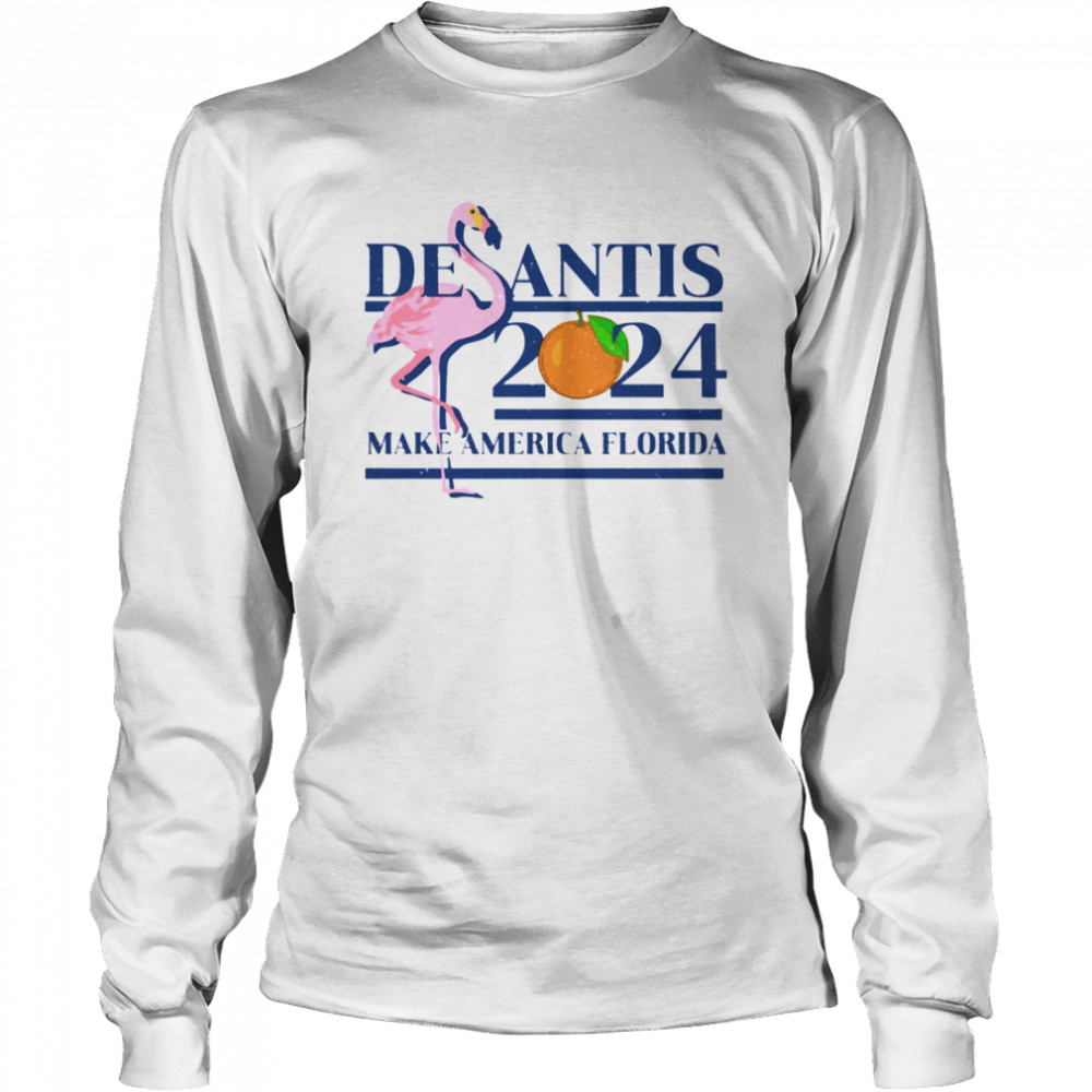 DeSantis 2024 make america florida shirt Long Sleeved T-shirt