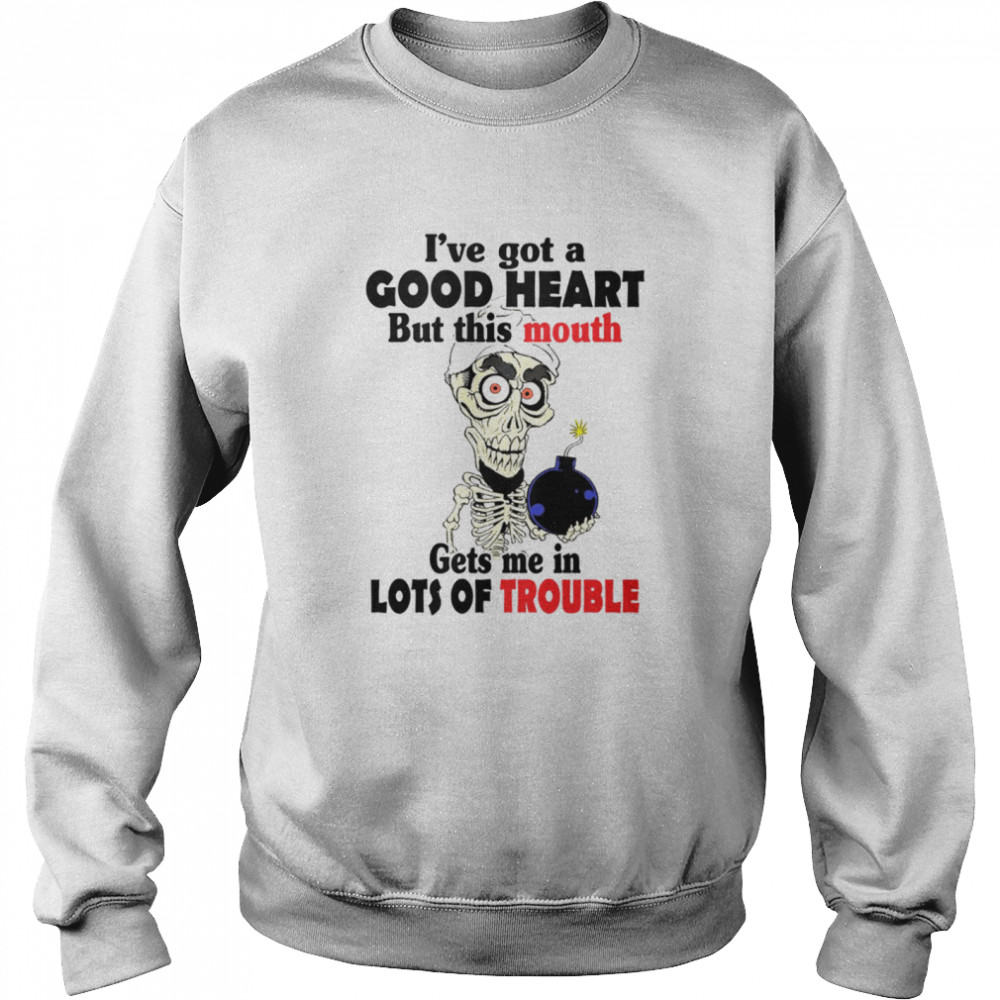I've got a good heart but this mouth gets me in lots of trouble shirt Unisex Sweatshirt