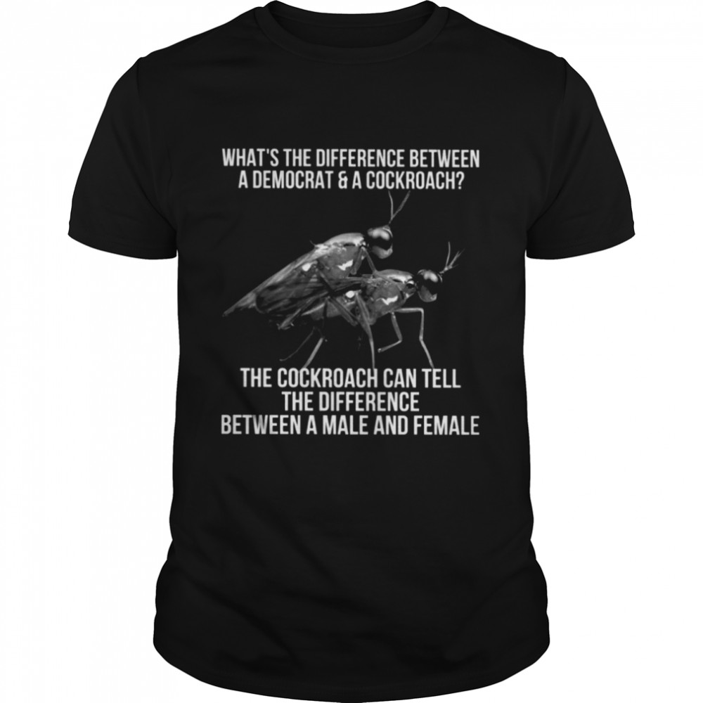 Whats the difference between a democrat and a cockroach shirt Classic Men's T-shirt