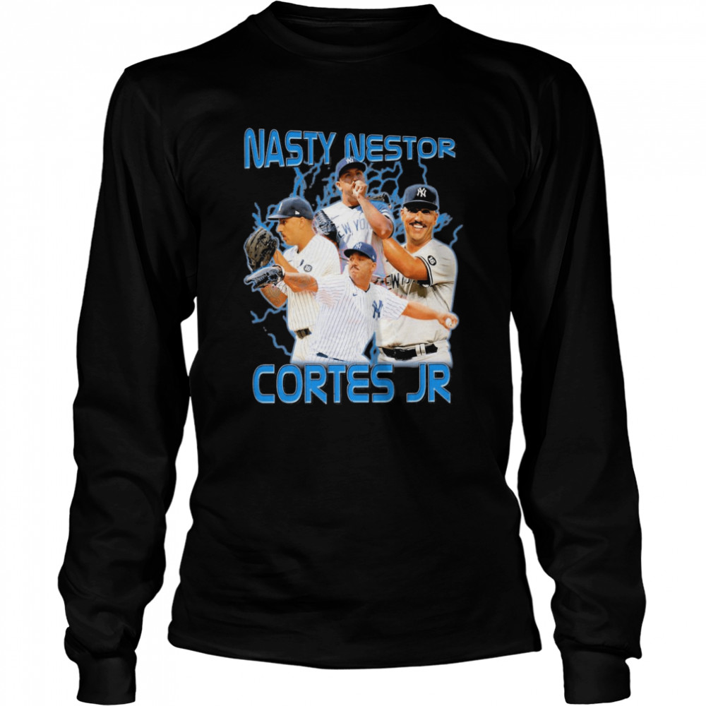 Nasty Nestor Cortes Jr T-shirt, hoodie, sweater, long sleeve and