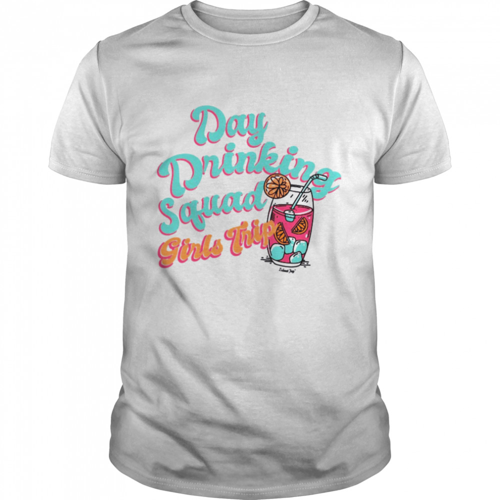 Day Drinking Squad Girls Trip shirt Classic Men's T-shirt