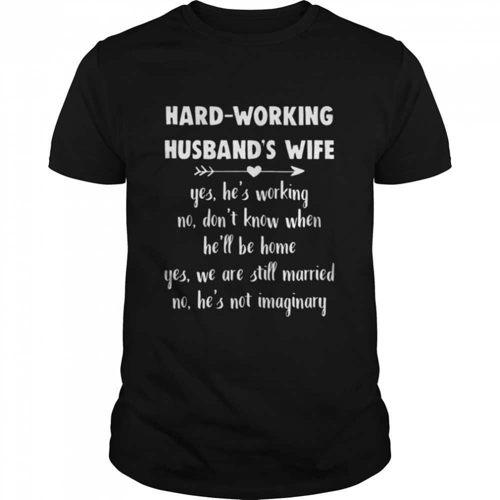 Hard-Working Husband's Wife shirt Classic Men's T-shirt