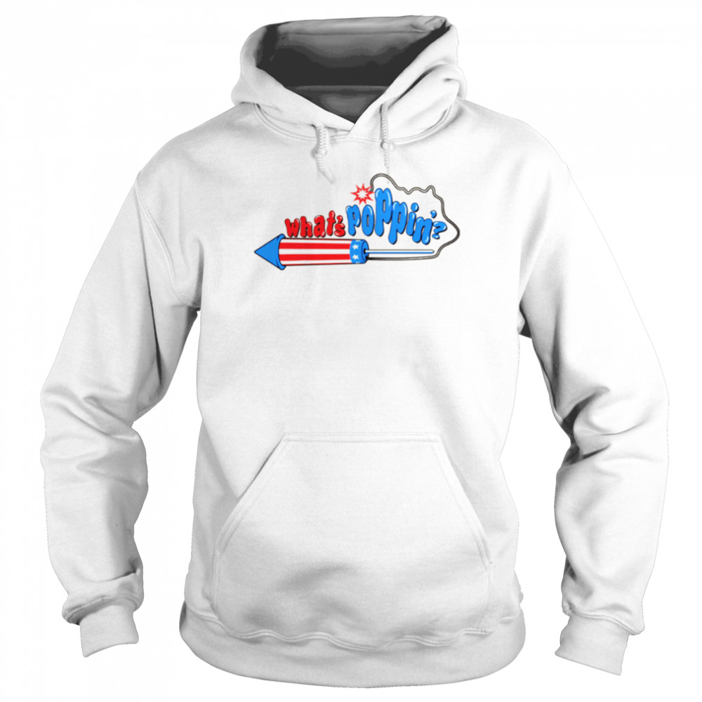 THE WHAT'S POPPIN shirt Unisex Hoodie
