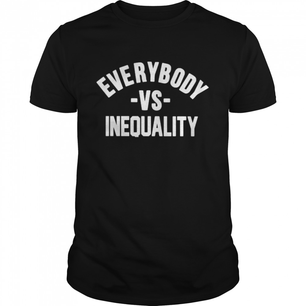 Everybody Vs Inequality shirt Classic Men's T-shirt