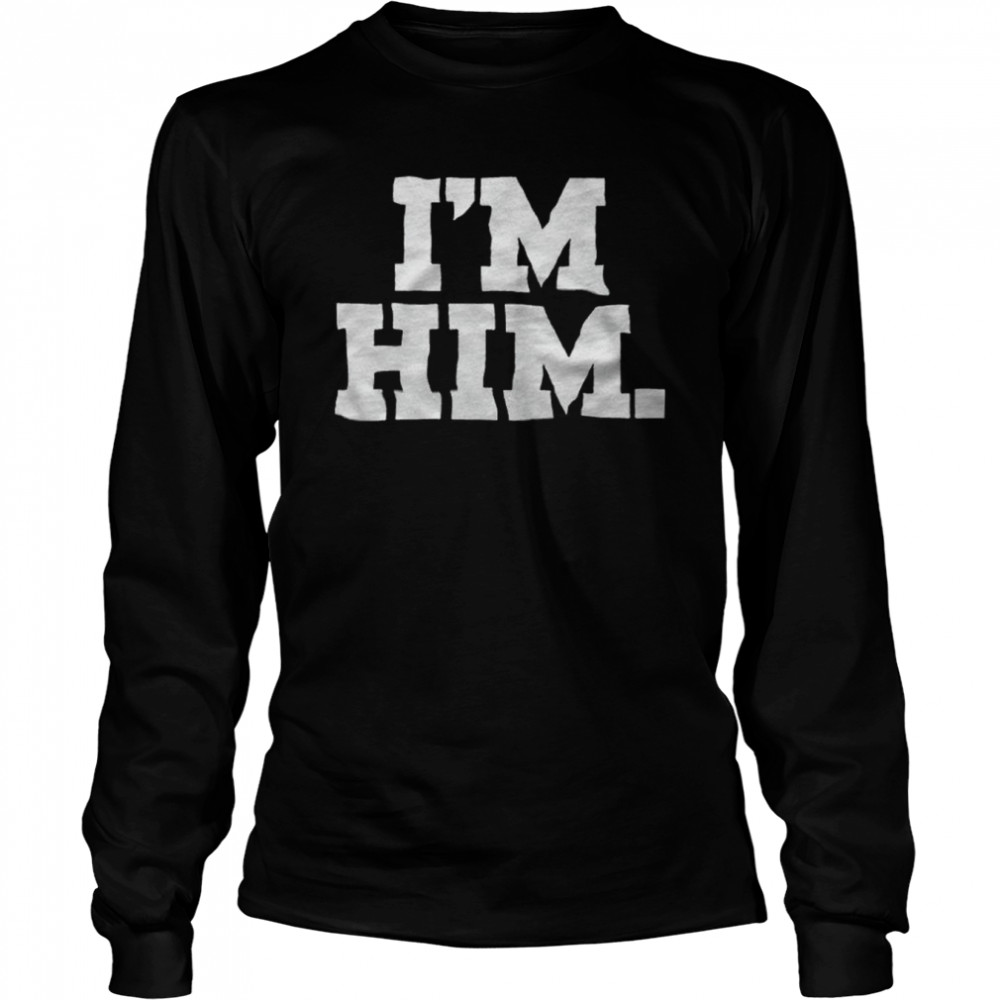 I'M HIM T-Shirt