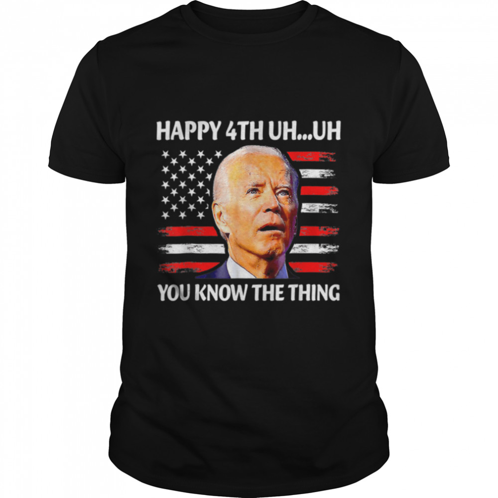 Fireworks Merica Biden Uh Happy Uh You Know The Thing 4th Of T- B0B51CSSZH Classic Men's T-shirt