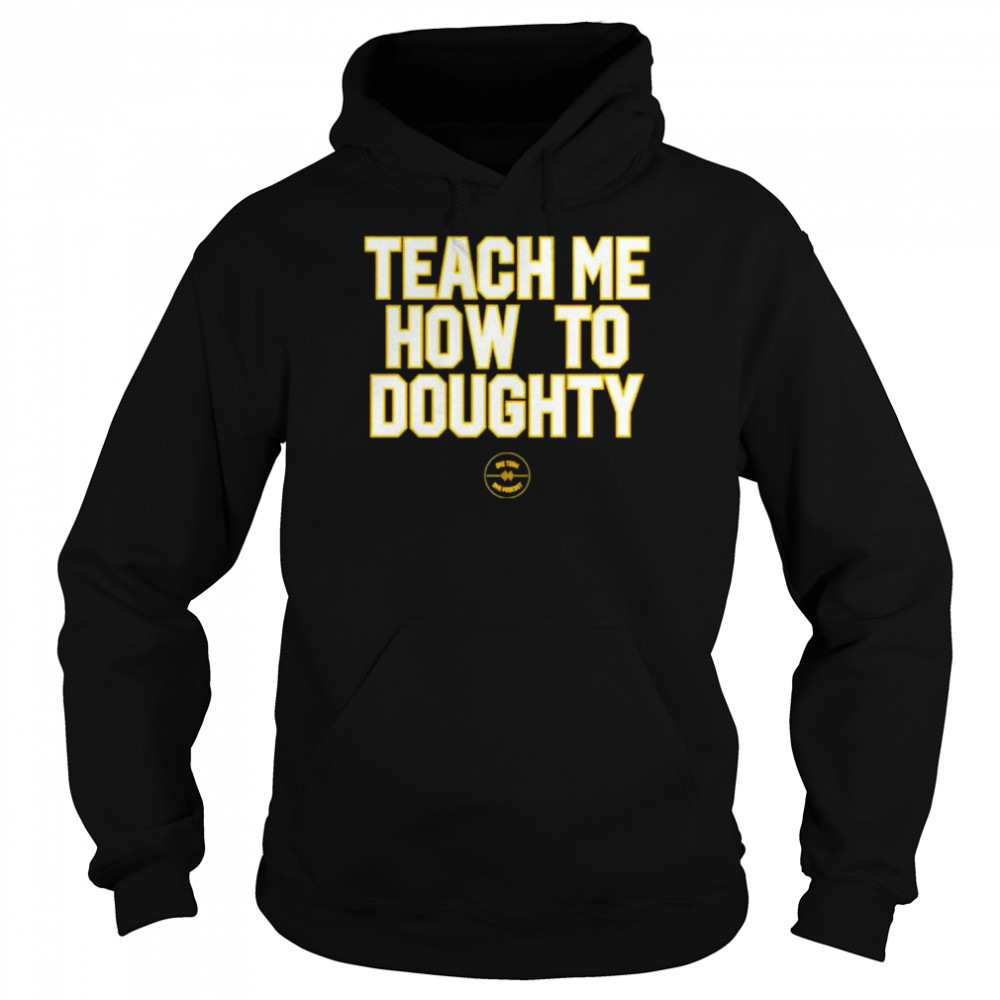 Teach Me How To Doughty LSU Baseball Unisex Hoodie
