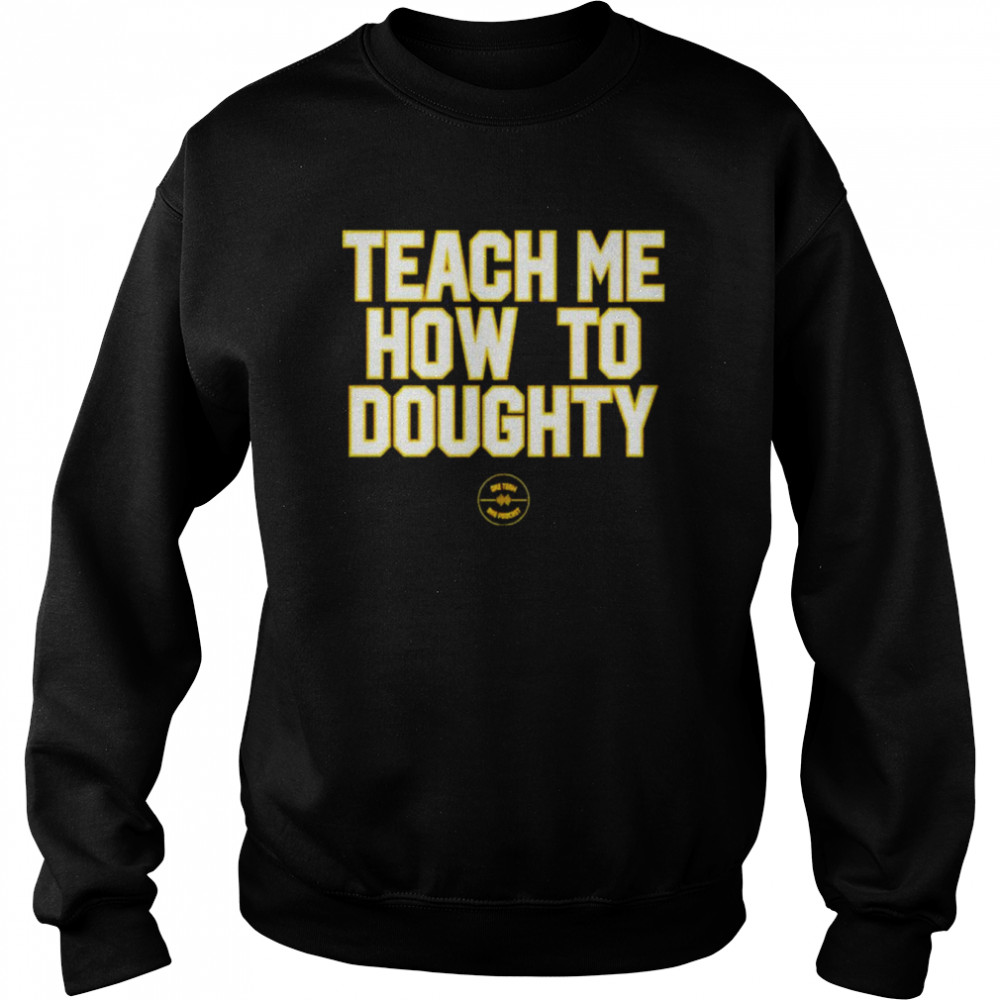 Teach Me How To Doughty LSU Baseball Unisex Sweatshirt