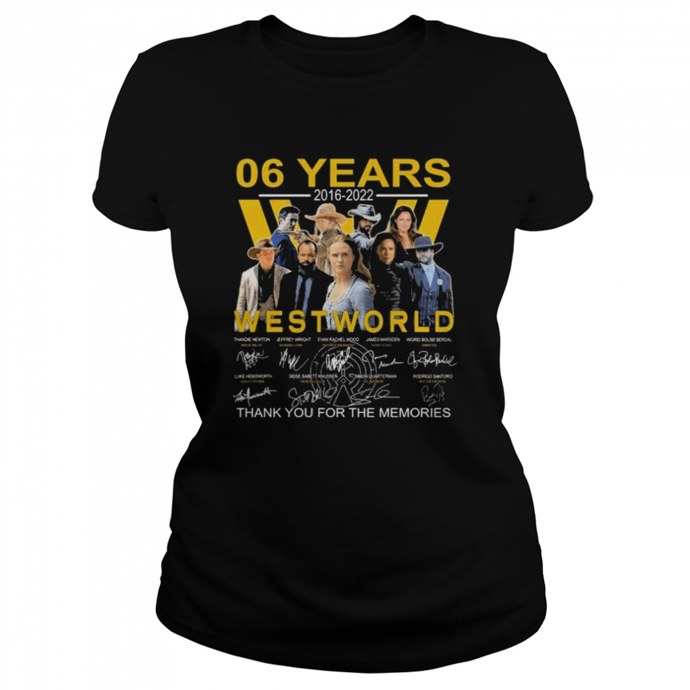Westworld 06 years 2016-2022 thank you for the memories signatures shirt Classic Women's T-shirt
