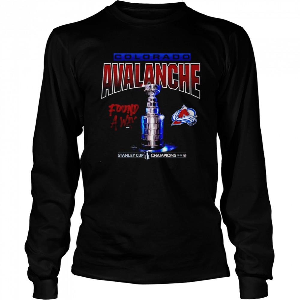 Colorado Avalanche 2022 Stanley Cup Champions Found A Way unisex T-shirt Long Sleeved T-shirt