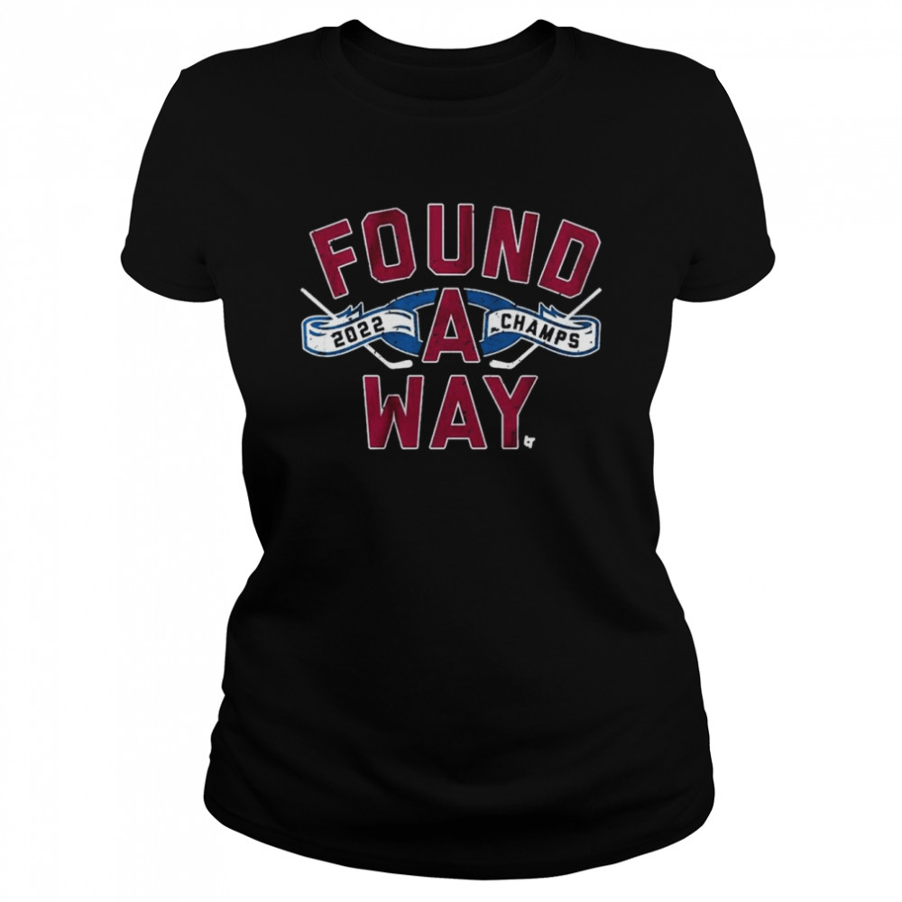 Colorado Avalanche Found A Way 2022 Stanley Cup Champs Classic Women's T-shirt