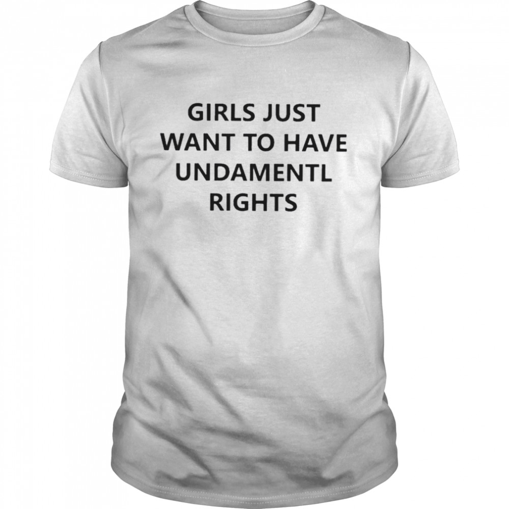 Girls just want to have undamentl rights shirt Classic Men's T-shirt