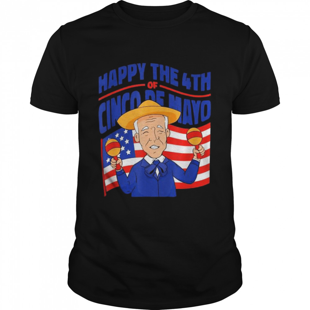 Happy the 4th of cinco de mayo joe biden 4th of july American flag shirt Classic Men's T-shirt