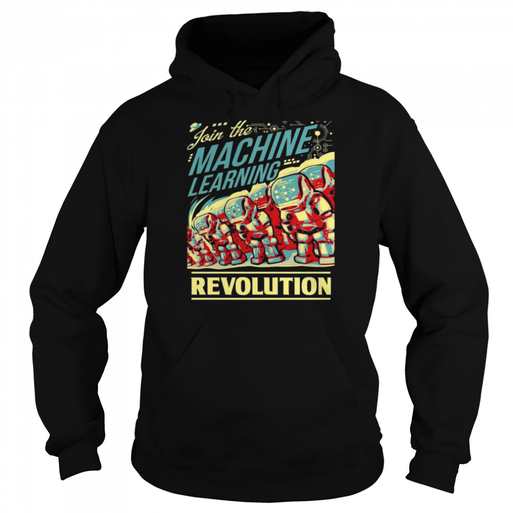 Join The Machine Learning Revolution Unisex Hoodie