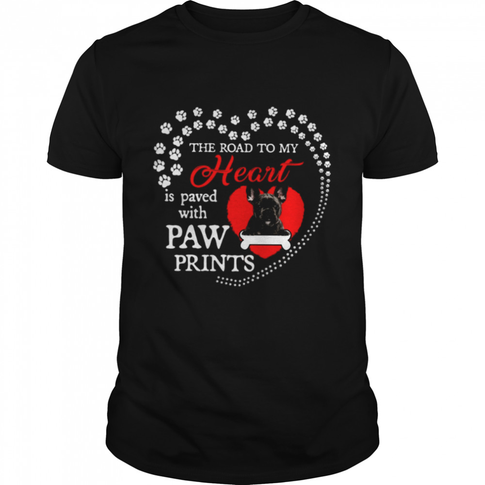 BLACK French Bulldog the road to my heart is paved with paw prints shirt Classic Men's T-shirt