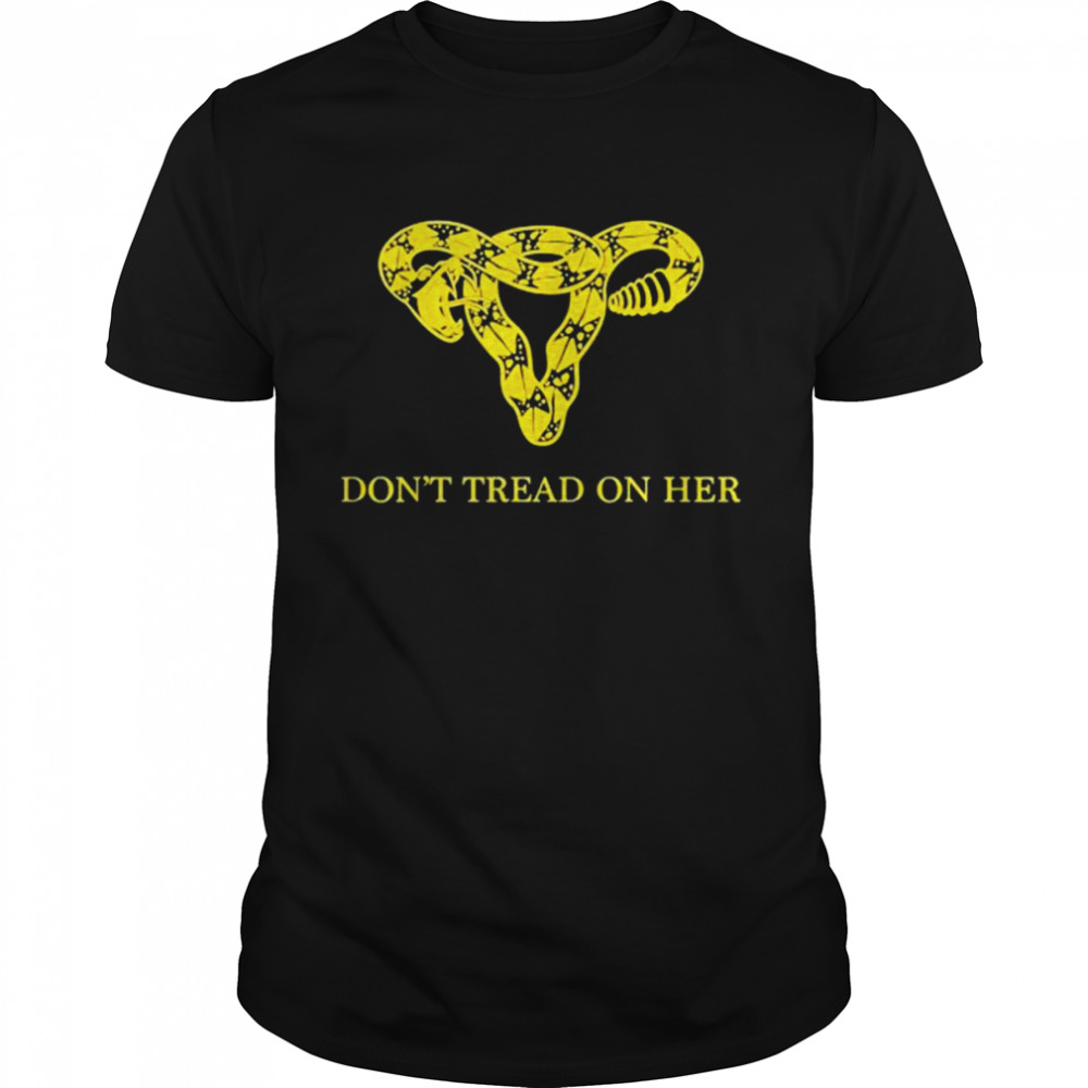 Don’t Tread On Her Shirt