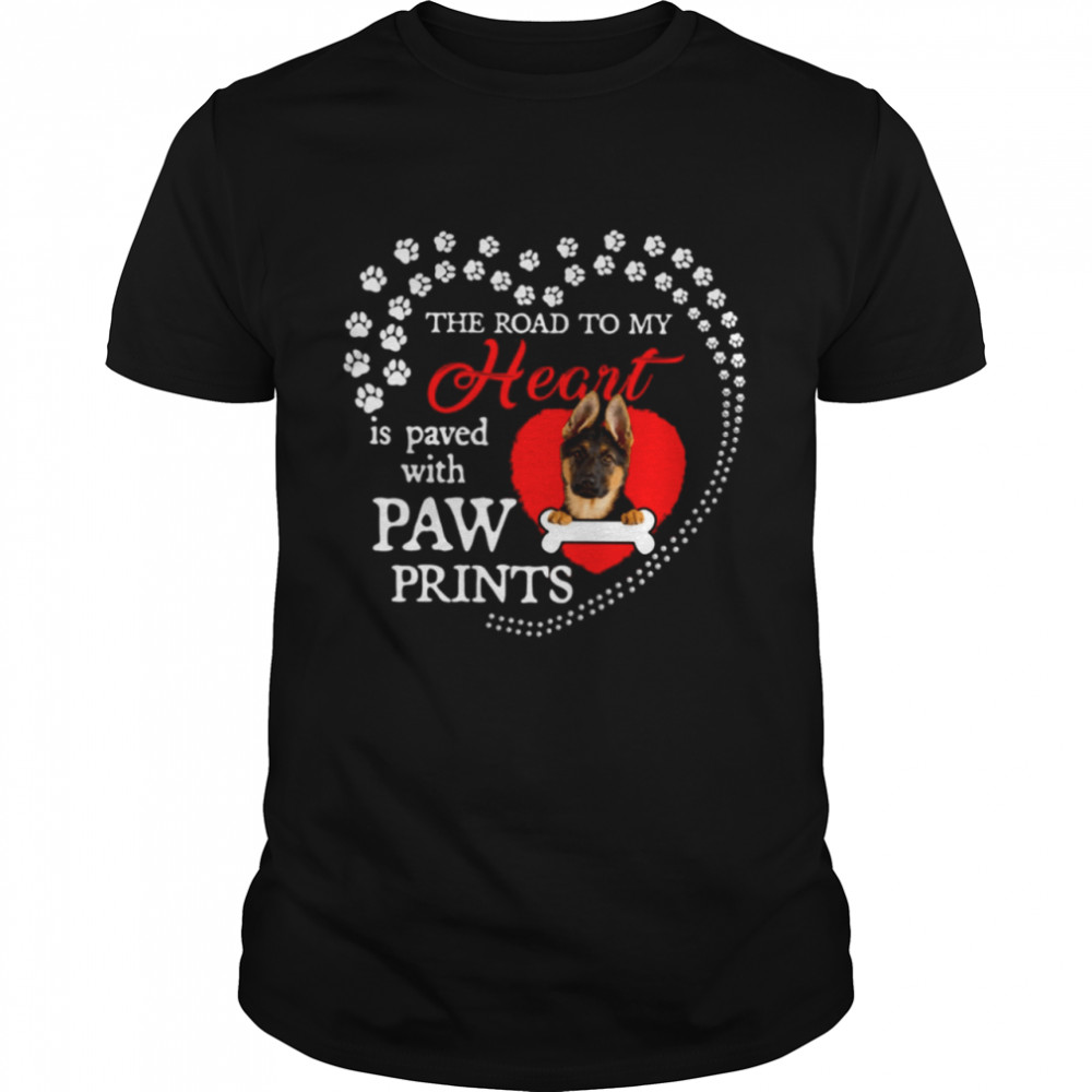 German Shepherd the road to my heart is paved with paw prints shirt Classic Men's T-shirt