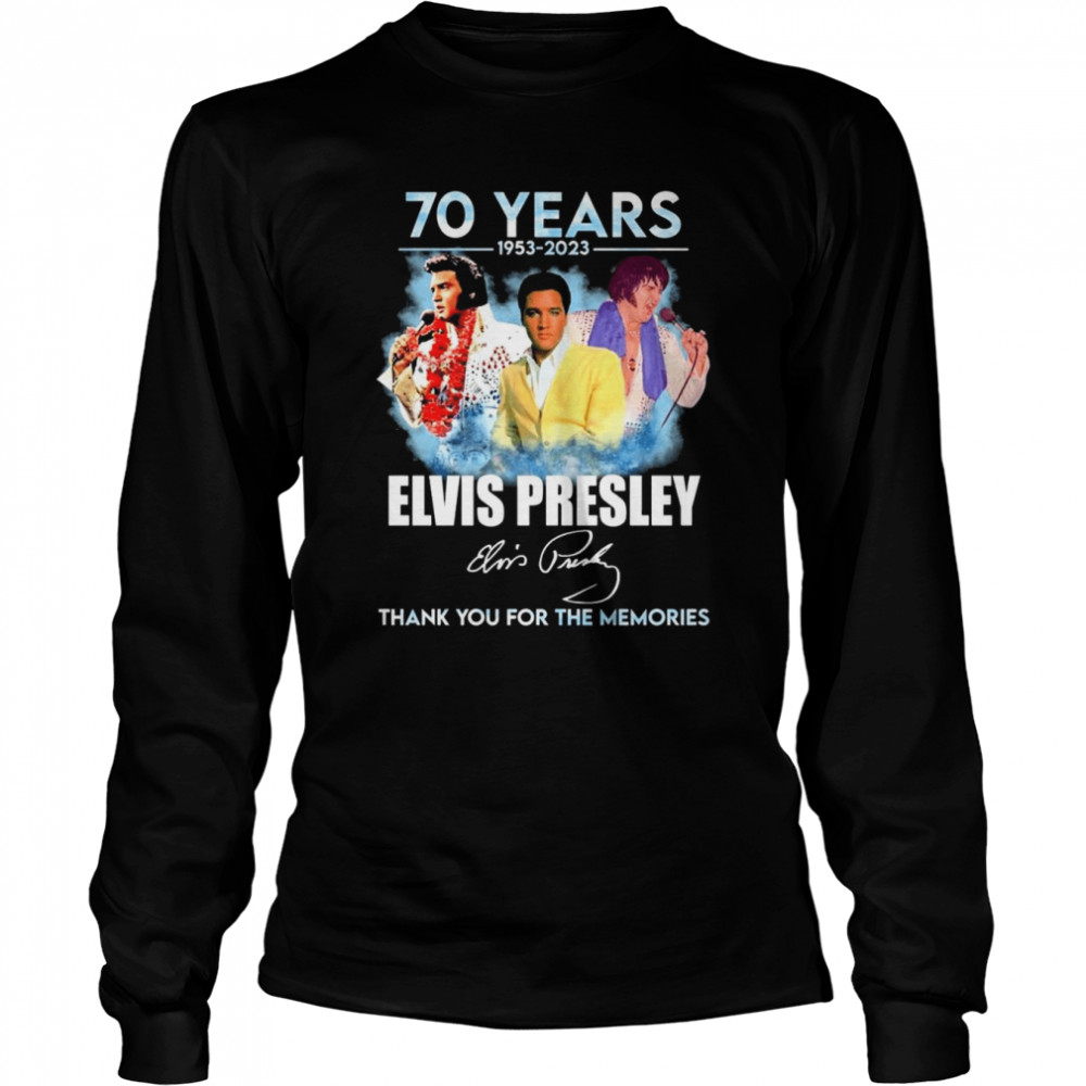 70 Years 1953-2023 Elvis Presley Signature Thank You For The Memories  Long Sleeved T-shirt