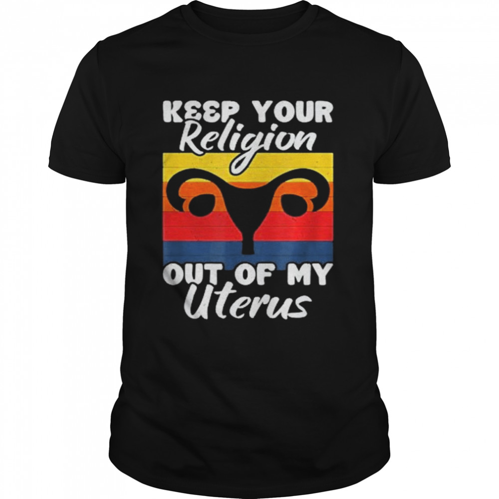 Keep Your Religion Out Off My Uterus Feminist Retro  Classic Men's T-shirt