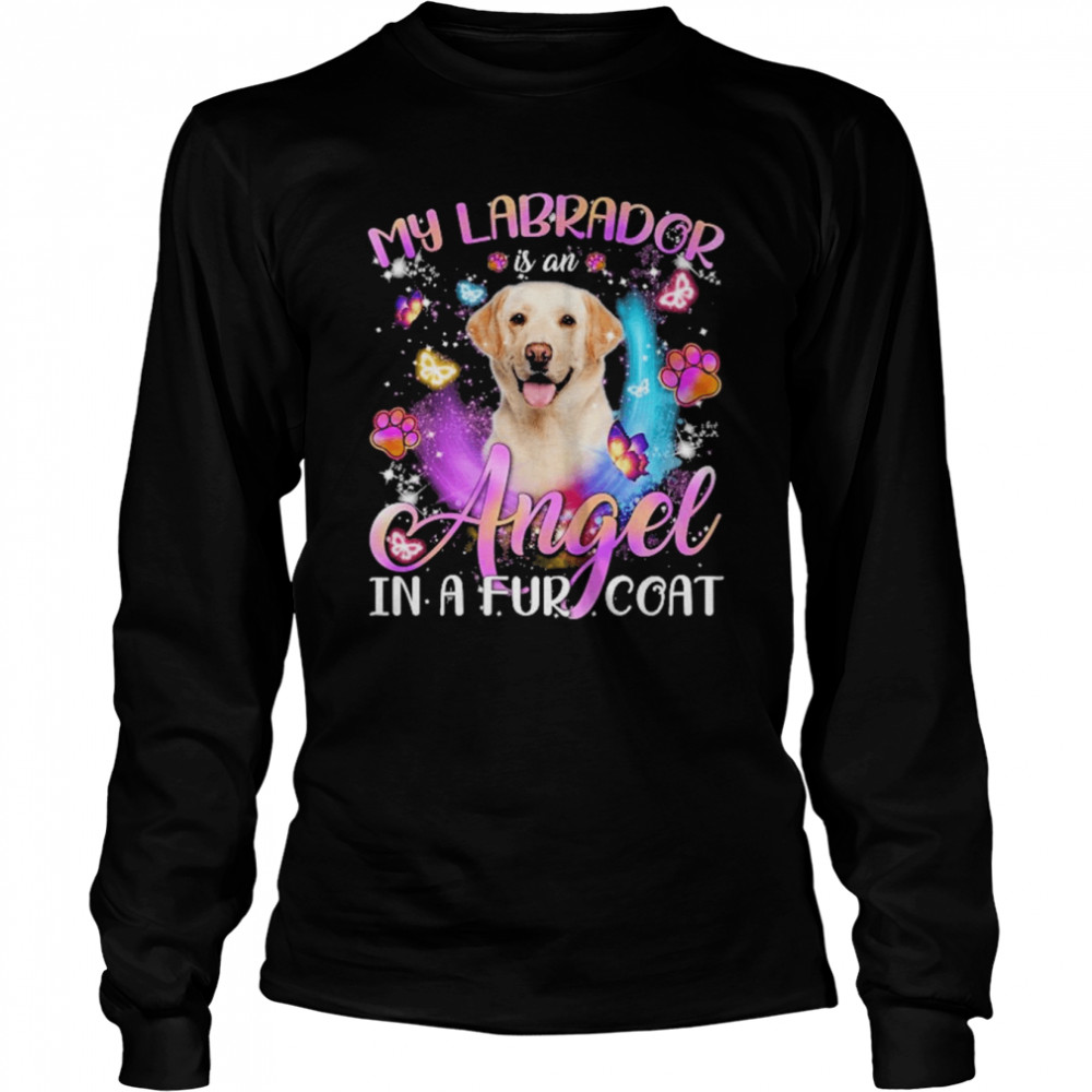 My Labrador Is An Angel In A Fur Coat Yellow Labrador  Long Sleeved T-shirt
