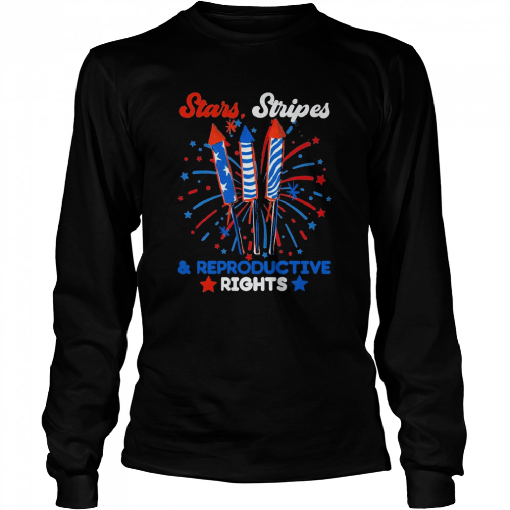 Stars Stripes and Reproductive Rights Feminist 4th of July  Long Sleeved T-shirt
